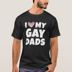 I Love My Gay Dads T-Shirt