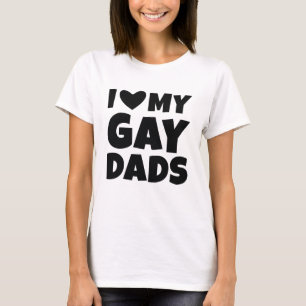 I Love My Gay Dads T-Shirt