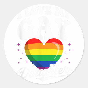 I Love My Gay Daughter Gay Pride Flag Queer Proud Classic Round Sticker