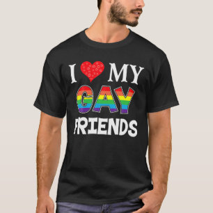 I Love My Gay Friends LGBT Lesbian Rainbow T-Shirt