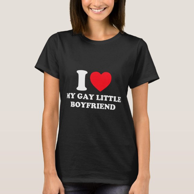 I Love My Gay Little Boyfriend Funny Y2k Valentine T-Shirt (Front)