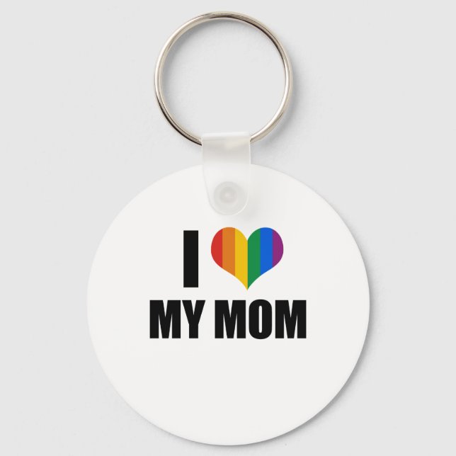 I Love my gay mum Key Ring (Front)