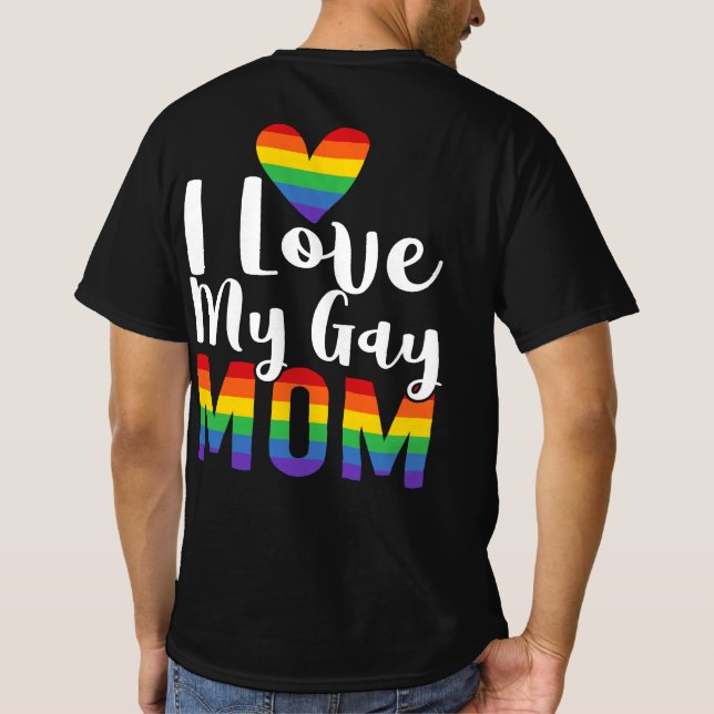 I Love My Gay Mum LGBT Gift Lesbian T-Shirt (Back)