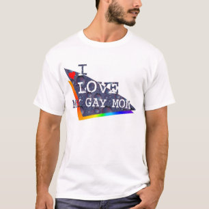 I love my Gay Mum T-Shirt