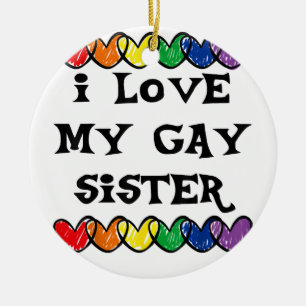 I Love My Gay Sister LGBT Gift Gay Lesbian March Ceramic Ornament