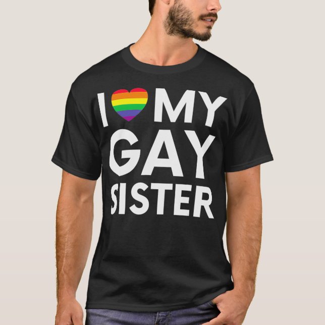 i love my gay sister pride flag hearts love lgbt T-Shirt (Front)