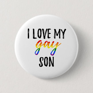 I Love My Gay Son 6 Cm Round Badge