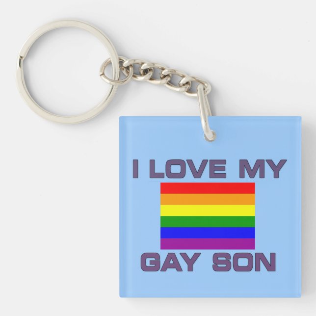 I LOVE MY GAY SON - FAMILY SUPPORT GAY RIGHTS KEY RING (Front)