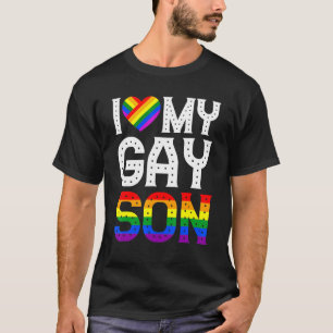 I Love My Gay Son Gay Pride Lgbt Lesbian Mum Dad T-Shirt