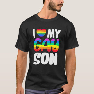 I Love My Gay Son Pride LGBT Rainbow Family Suppor T-Shirt