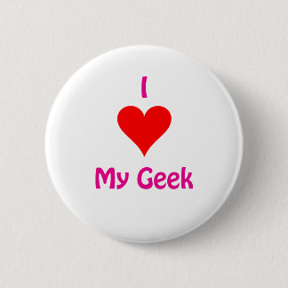 I love my Geek 6 Cm Round Badge