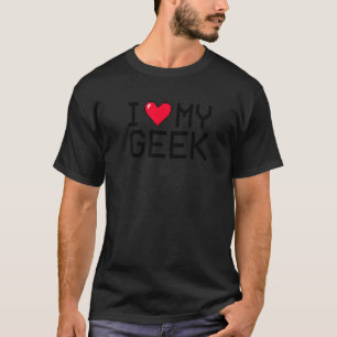 I Love My Geek  Geeky Gamer Couples Retro Nerd Cos T-Shirt