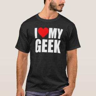 I Love My Geek Intellectual Nerdy Science Couple M T-Shirt