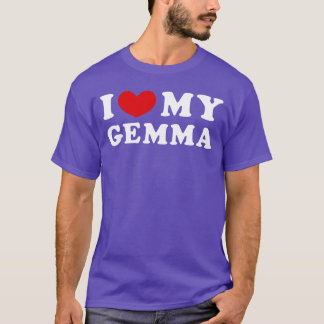 I Love My Gemma I Heart My Gemma family T-Shirt