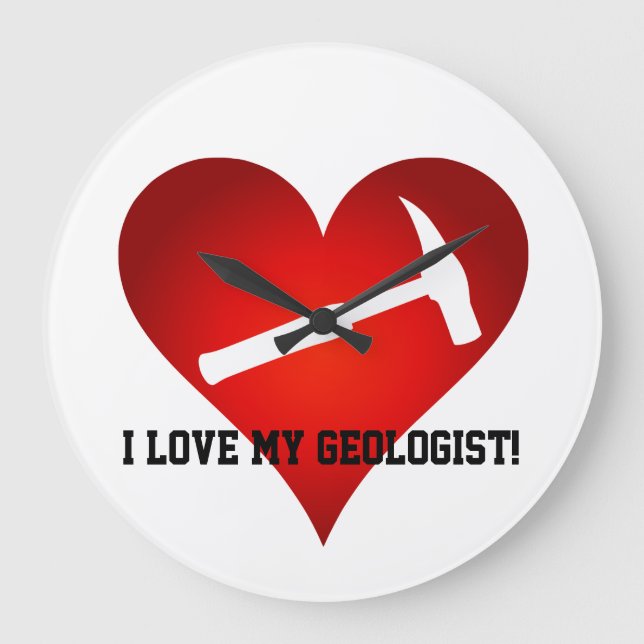 I Love My Geologist Numberless Large Clock (Front)