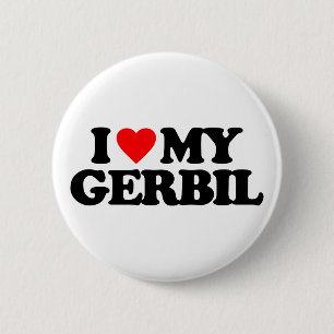 I LOVE MY GERBIL 6 CM ROUND BADGE