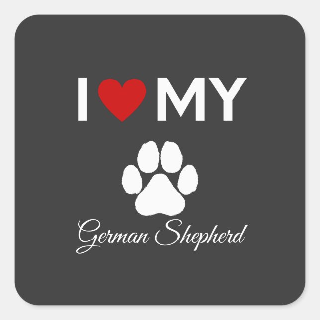 I love my German Shepherd custom text Square Sticker (Front)