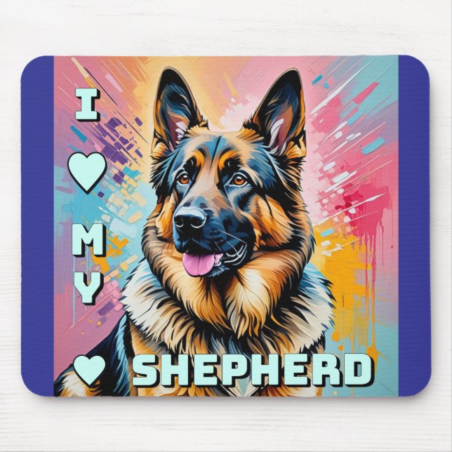 I love my German Shepherd Mouse Pad (Front)