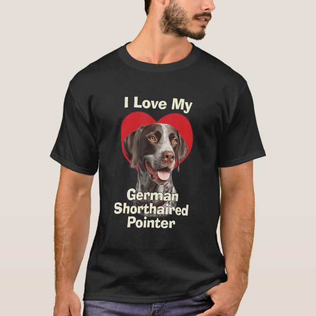 I Love My German Shorthaired Pointer Puppy Dog T-Shirt (Front)
