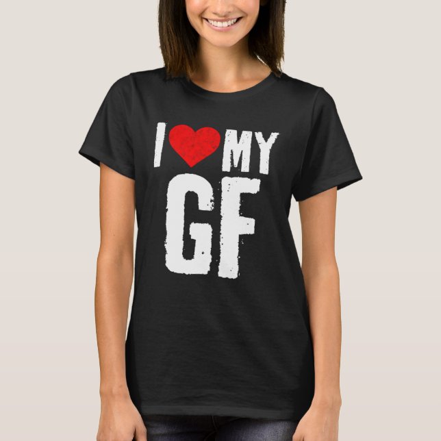 I Love My GF  I Heart My Girlfriend  GF T-Shirt (Front)