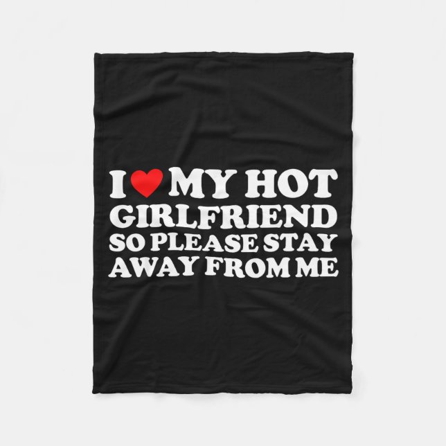 I Love My Gf Shirt I Love My Hot Girlfriend So Sta Fleece Blanket (Front)