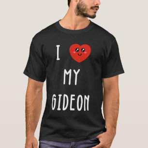 I Love My Gideon Name Funny T-Shirt