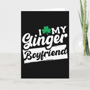 I Love My Ginger Boyfriend Redhead Shamrock St Pat Card