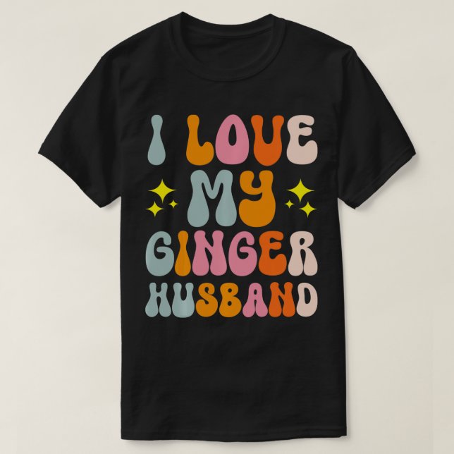 I Love My Ginger Hus Redhead Partner Ginger Man Lo T-Shirt (Design Front)