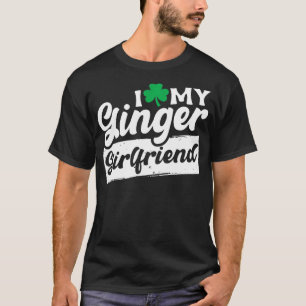 I Love My Ginger Redhead Shamrock St Patricks Day T-Shirt
