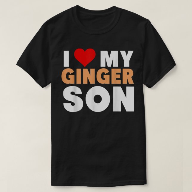 I Love My Ginger SonCool Redhead Family Gift  T-Shirt (Design Front)