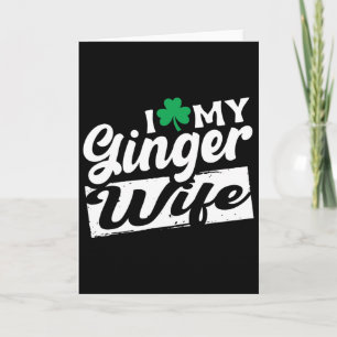 I Love My Ginger Wife Redhead Shamrock St Patricks Card