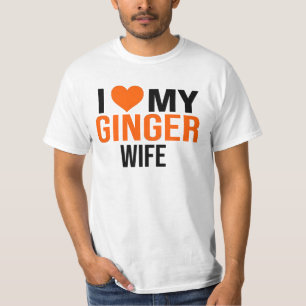 I LOVE MY GINGER WIFE WOMAN GIRL FUNNY GIRLFRIEND T-Shirt