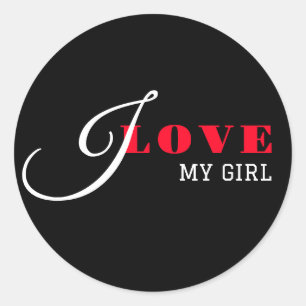 I love my girl ( add your text) Black Valentine  Classic Round Sticker