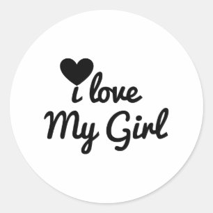 I love my Girl Classic Round Sticker