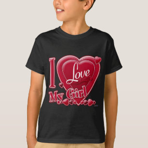 I Love My Girl red - heart T-Shirt