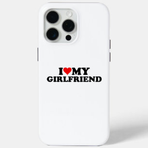I Love My Girlfriend 3WH1 iPhone 15 Pro Max Case