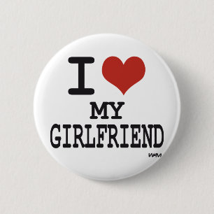 I love my girlfriend 6 cm round badge