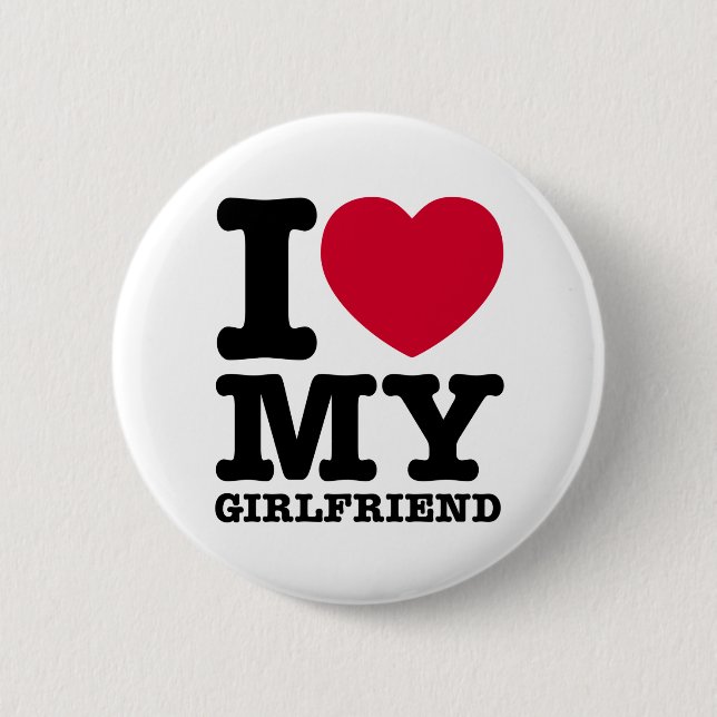I LOVE MY Girlfriend 6 Cm Round Badge (Front)