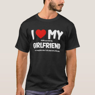 I Love My Girlfriend AI Chatbot Artificial Intelli T-Shirt