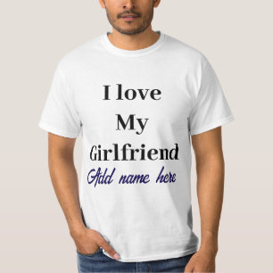 I Love My Girlfriend Always And Forever T-Shirt