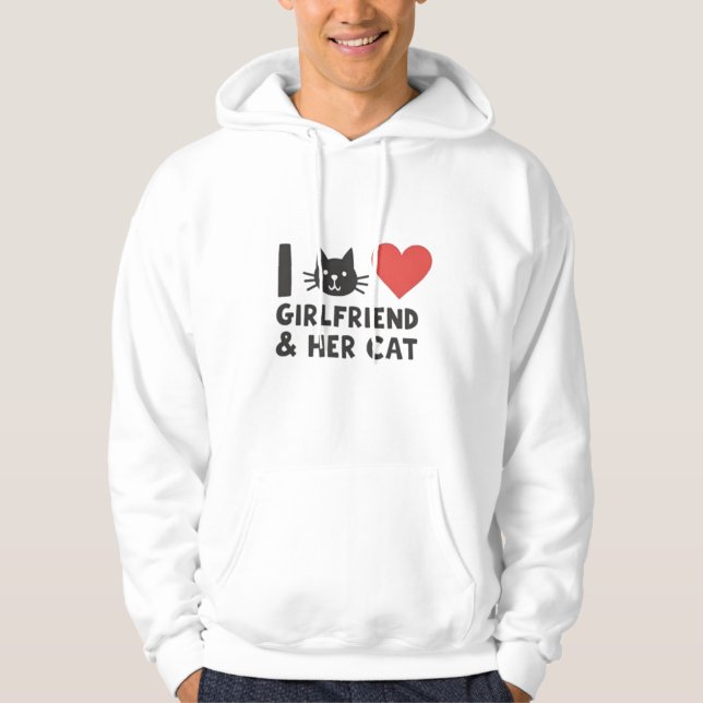 I Love My Girlfriend and Her Cat" Men's Hoodie Des (Front)