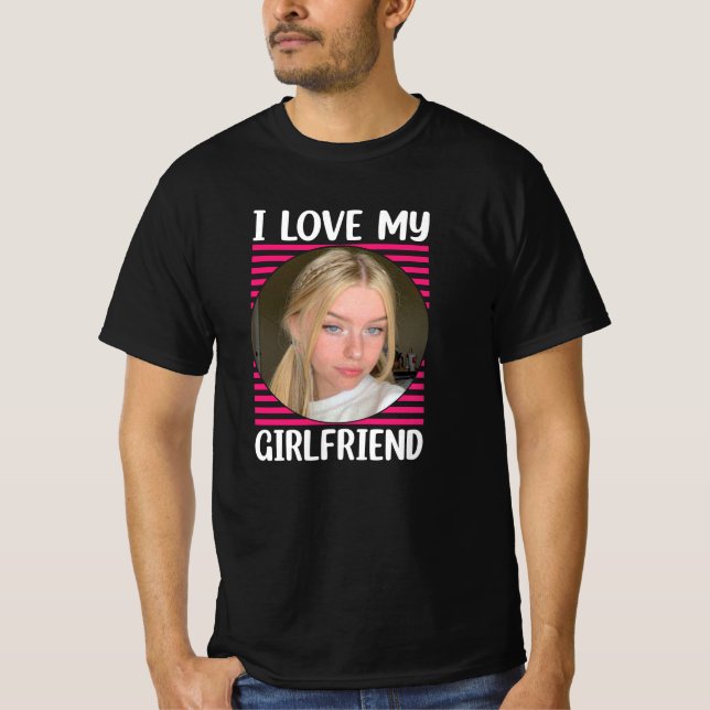 I Love My Girlfriend awesome text T-Shirt (Front)