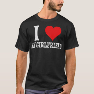 I Love My Girlfriend Big Red Heart Relationship T-Shirt