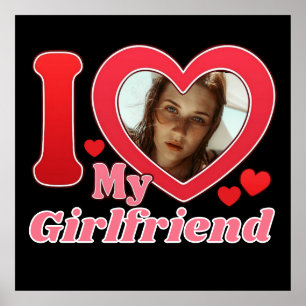 I Love My Girlfriend Boyfriend Wife Husband Photo Poster