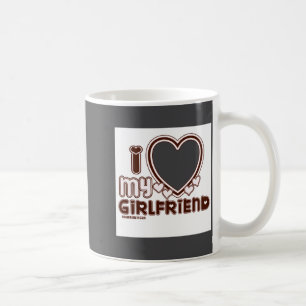 I Love My Girlfriend Coffee Mug