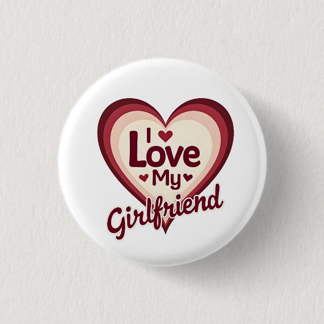 I Love My Girlfriend Custom 3 Cm Round Badge (Front)