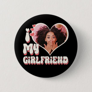 I Love My Girlfriend Custom Black 6 Cm Round Badge