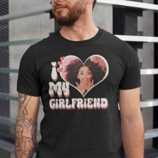 I Love My Girlfriend Custom Black T-Shirt