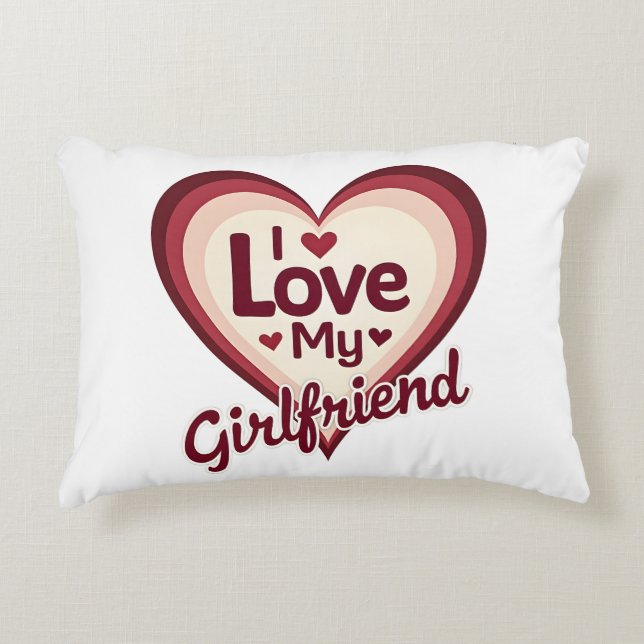 I Love My Girlfriend Custom Decorative Cushion (Front)