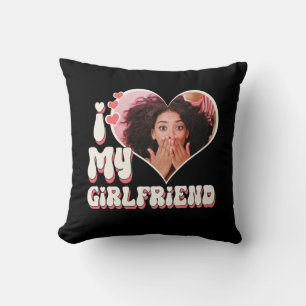 I Love My Girlfriend Custom Funny Cushion